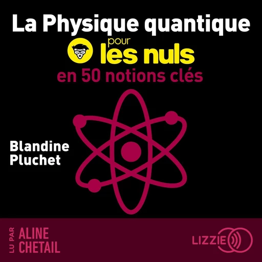 La physique quantique pour les nuls en 50 notions clés - Blandine Pluchet - Univers Poche