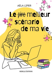 Le (pire) meilleur scénario de ma vie