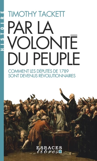 Par la volonté du peuple (poche) - Timothy Tackett - Albin Michel