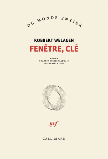 Fenêtre, clé - Robbert Welagen - Editions Gallimard