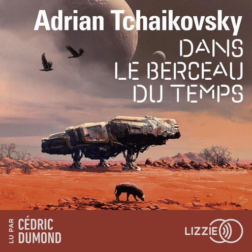 Dans le berceau du temps - Dans la toile du temps - Tome 3 - Adrian Tchaikovsky - Univers Poche