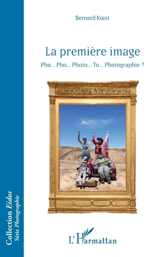 La première image - Bernard Koest - Editions L'Harmattan