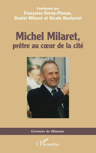 Michel Milaret, prêtre au coeur de la cité -  - Editions L'Harmattan