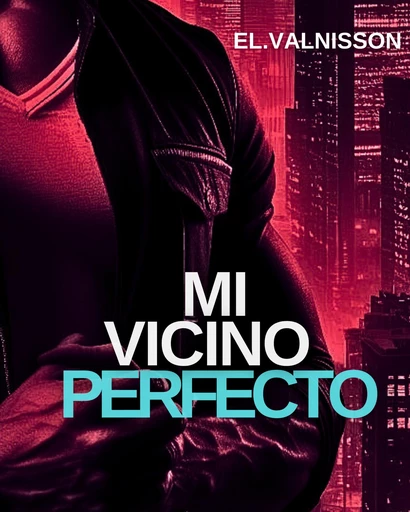 Mi vicino perfecto - El. Valnisson - Happy End