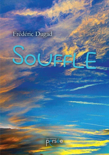 Souffle - Frédéric Dugad - Éditions Persée