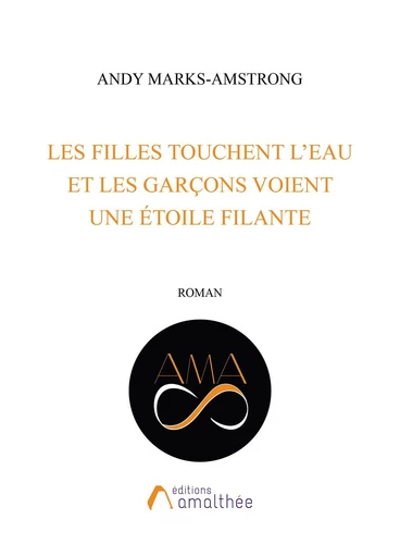 Les filles touchent l'eau et les garçons voient une étoile filante - Andy Marks-Amstrong - Éditions Amalthée