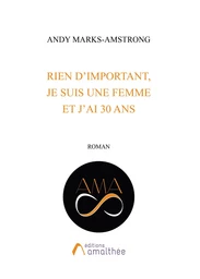 Rien d'important, je suis une femme et j'ai 30 ans