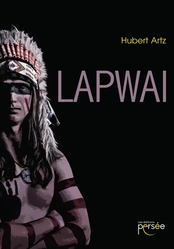 Lapwai - Hubert Artz - Éditions Persée