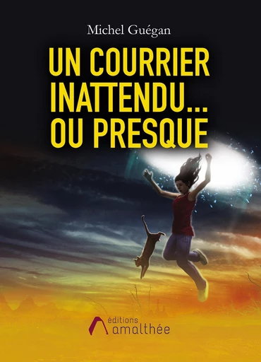 Un courrier inattendu… ou presque - Michel Guégan - Éditions Amalthée