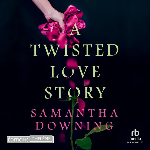 Twisted Love Story - Samantha Downing - Editions Theleme from W. F. Howes