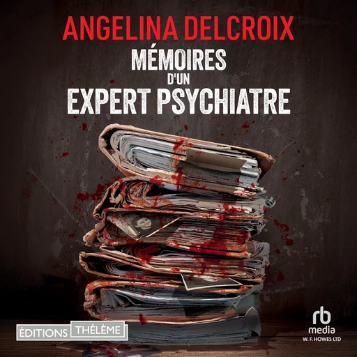 Mémoires d'un expert psychiatre - Angelina Delcroix - Editions Theleme from W. F. Howes