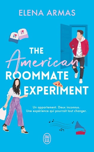 The American Roommate Experiment - Elena Armas - J'ai Lu