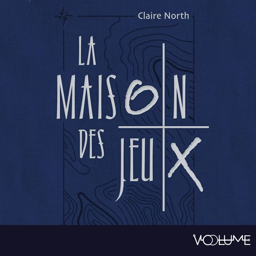 La Maison des Jeux - l'intégrale - Claire North - VOolume