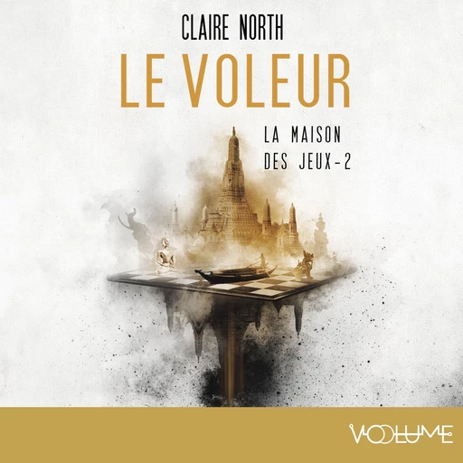 Le Voleur - La Maison des jeux - Tome 2 - Claire North - VOolume