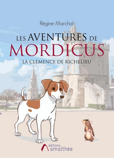 Les aventures de Mordicus - Régine Marchal - Éditions Amalthée