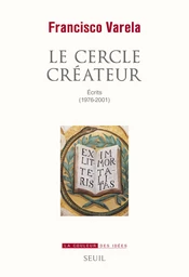 Le cercle créateur. Ecrits (1976-2001)