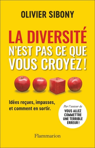 La diversité n'est pas ce que vous croyez ! - Olivier Sibony - Flammarion