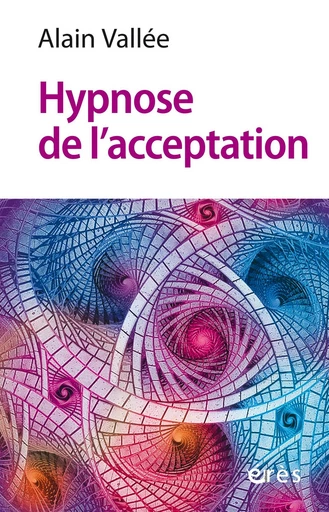 Hypnose de l'acceptation - Alain VallÉe - Eres