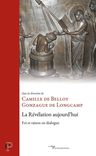 La Révélation aujourd’hui - Camille de Belloy, Gonzague de Longcamp - Editions du Cerf