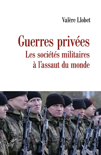 Guerres privées - Valère Llobet - Editions du Cerf