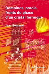 Domaines, parois, fronts de phases d’un cristal ferroïque