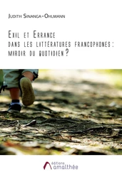 Exil et Errance dans les littératures francophones : miroir du quotidien ?