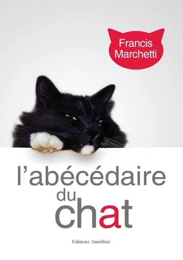 L'abécédaire du chat - Francis Marchetti - Éditions Amalthée