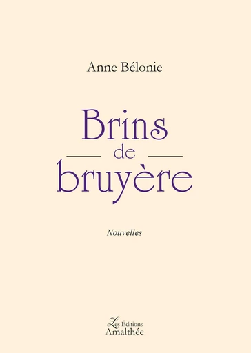 Brins de bruyère - Anne Bélonie - Éditions Amalthée