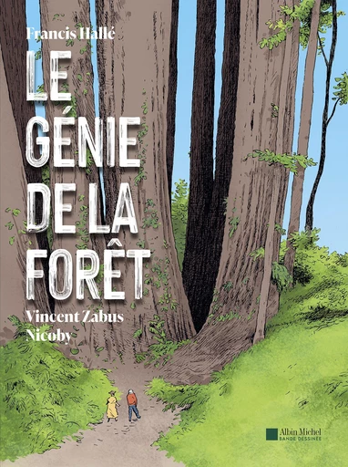 Le Génie de la forêt -  Nicoby, Francis Hallé, Vincent Zabus - Albin Michel