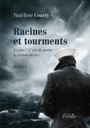 Racines et tourments