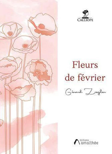 Fleurs de février - Gérard Ziegler - Éditions Amalthée