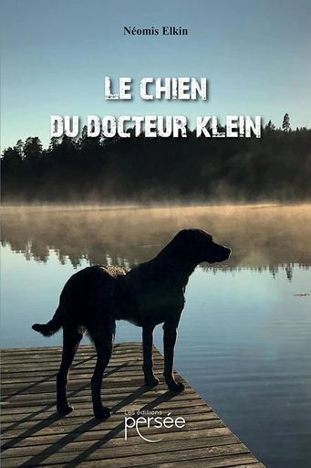 Le chien du docteur Klein - Néomis Elkin - Éditions Persée