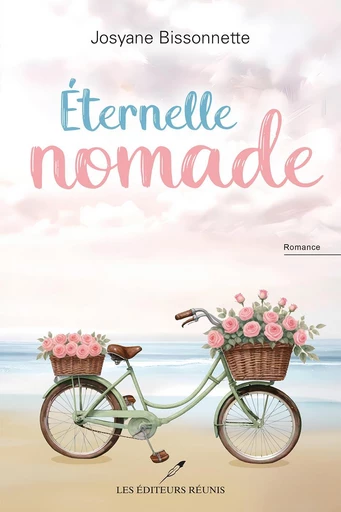 Éternelle nomade - Josyane Bissonnette - Les Éditeurs réunis