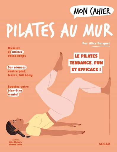 Mon cahier Pilates au mur - Alice Parquet - edi8