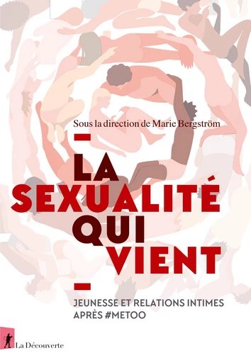 La sexualité qui vient - Marie Bergström - La Découverte