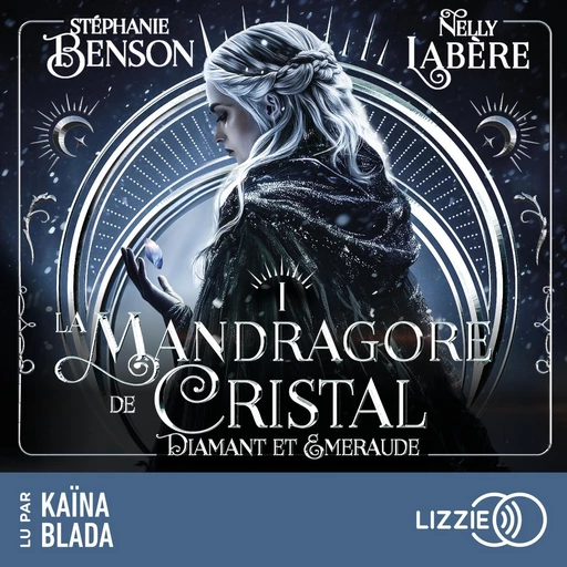 La mandragore de cristal - Diamant et émeraude - Tome 1 - Saga de High Fantasy entre amour, magie et luttes de pouvoir - Stéphanie Benson, Nelly Labère - Univers Poche