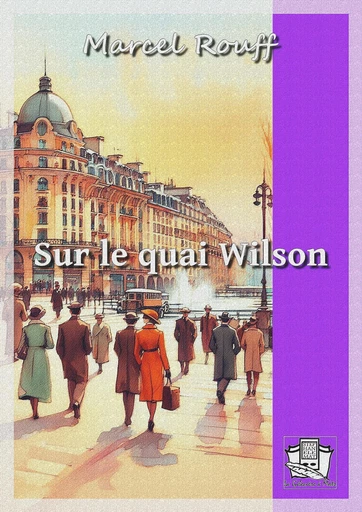 Sur le quai Wilson - Marcel Rouff - La Gibecière à Mots