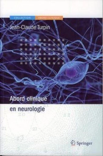 Abord clinique en neurologie - Jean-Claude TURPIN, Paul Zeitoun - Espaces et signes