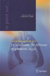 Le syndrome de détresse respiratoire aiguë