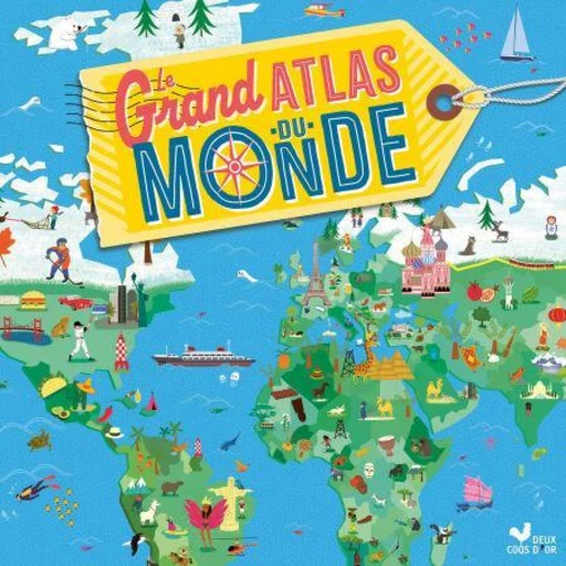 Le grand atlas du monde -  - Deux Coqs d'Or