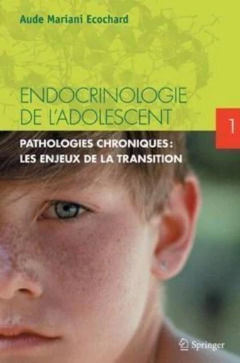 Endocrinologie de l'adolescent. Tome 1 - Aude Mariani-Ecochard - Espaces et signes