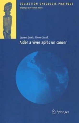 Aider à vivre après un cancer - Jean-François Morère, Laurent Zelek, Nicole Zernik - Espaces et signes