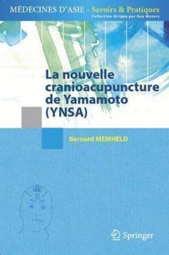 La nouvelle cranioacupuncture de Yamamoto (YNSA) - Bernard MEMHELD, Guy Mazars - Espaces et signes