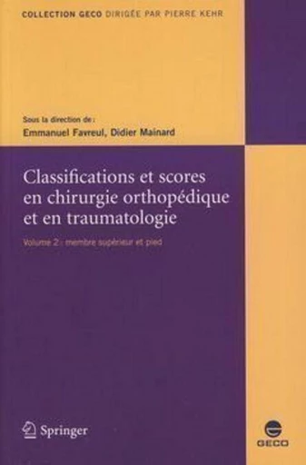 Classifications et scores en chirurgie orthopédique et en traumatologie - Emmanuel Favreul, Didier Mainard, Pierre KEHR - Espaces et signes