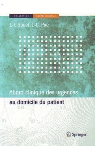 Abord clinique des urgences au domicile du patient - Jean-François BOUET, Jean-Claude Pire, Paul Zeitoun - Espaces et signes