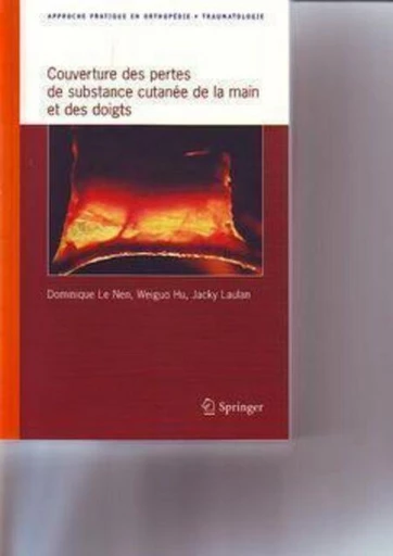 Couverture des pertes de substances cutanées de la main et des doigts - Dominique le Nen, Weiguo HU, Jacky Laulan, Christian FONTAINE, Alain VANNINEUSE - Espaces et signes