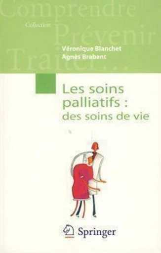 Les soins palliatifs - Véronique BLANCHET, Agnès BRABANT - Espaces et signes