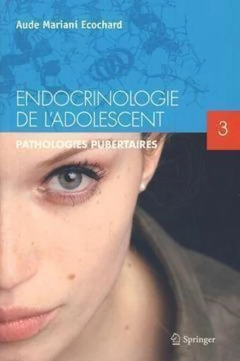 Endocrinologie de l'adolescent. - Aude Mariani-Ecochard - Espaces et signes