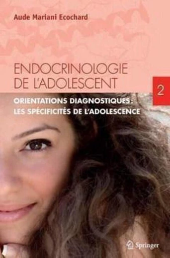 Endocrinologie de l'adolescent. Tome 2 - Aude Mariani-Ecochard - Espaces et signes