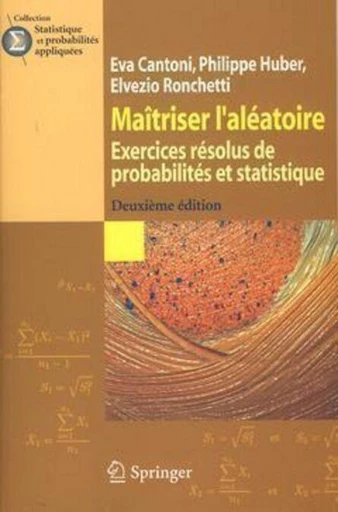 Maîtriser l'aléatoire - Eva CANTONI, Philippe HUBER, Elsevio RONCHETTI, Yadolah Dodge - Espaces et signes